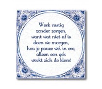 Delfts Blauwe Tegel 11: Werk rustig zonder zorgen!